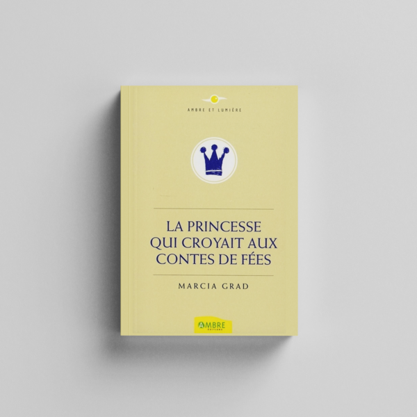 La Princesse qui croyait aux contes de fées – Voyage initiatique vers soi