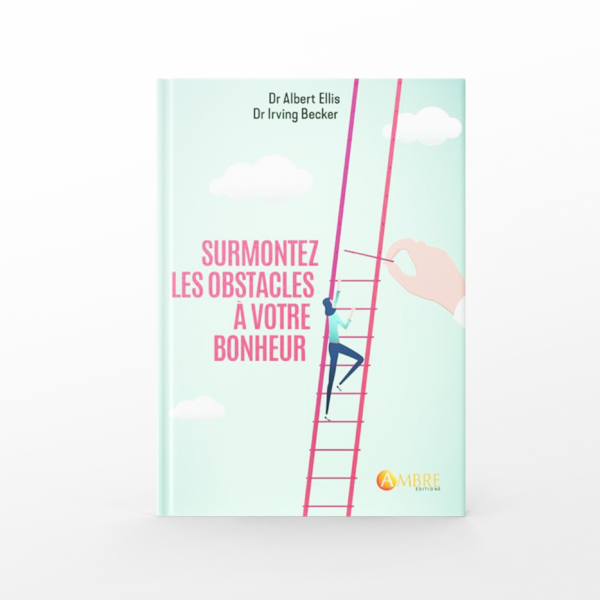 Surmontez les obstacles à votre bonheur – Une vie épanouie